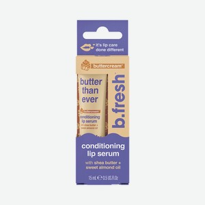 B.FRESH Сыворотка для губ butter than ever conditioning lip serum, 15 мл
