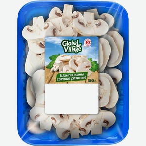 Шампиньоны Global Village свежие резаные 300г, 300 г