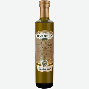 Масло оливковое Barbera Selezione Unica Extra Vergine нерафинированное 500мл, 500 мл