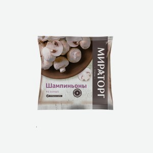 Шампиньоны Мираторг резаные свежемороженные 400 г