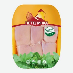 Филе бедра цыпленка-бройлера Петелинка 900 г