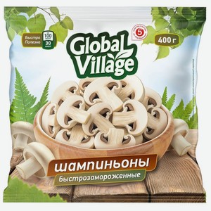 Шампиньоны Global Village резаные быстрозамороженные 400г, 400 г