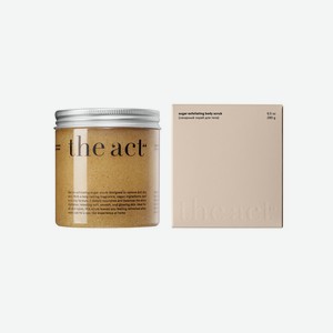 Скраб для тела сахарный The Act sugar exfoliating body scrub 300г
